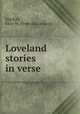 Loveland stories in verse, MacKay, Elsie M. [from old catalog] 