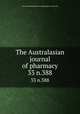 The Australasian journal of pharmacy. 33 n.388, Associated Pharmaceutical Organizations of Australia 