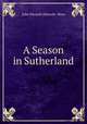 A Season in Sutherland, John Edwards Edwards -Moss 