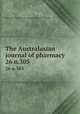 The Australasian journal of pharmacy. 26 n.305, Associated Pharmaceutical Organizations of Australia 