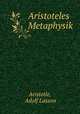 Aristoteles Metaphysik, Aristotle, Adolf Lasson 