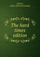 The hard times edition, Walton, Stokes. [from old catalog] 