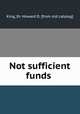 Not sufficient funds, King, Dr. Howard D. [from old catalog] 