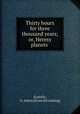 Thirty hours for three thousand years; or, Heresy & planets, Kastelic, G. Anton [from old catalog] 