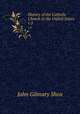 History of the Catholic Church in the United States. v.3, John Gilmary Shea 