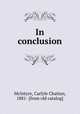 In conclusion, McIntyre, Carlyle Chattan, 1881- [from old catalog] 