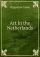Art in the Netherlands, Taine Hippolyte 