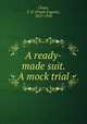 A ready-made suit. A mock trial, Chase, F. E. (Frank Eugene), 1857-1920 