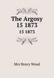 The Argosy.. 15 1873, Mrs Henry Wood 