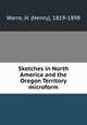 Sketches in North America and the Oregon Territory microform, Warre, H. (Henry), 1819-1898 
