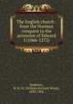 The English church : from the Norman conquest to the accession of Edward I (1066-1272), William Richard Wood Stephens 