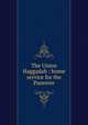 The Union Haggadah : home service for the Passover, Central Conference of American Rabbis,Abraham H. Berman Haggadah Collection (Library of Congress) DLC 