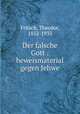 Der falsche Gott : beweismaterial gegen Jehwe, Fritsch, Theodor, 1852-1933 