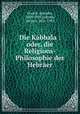 Die Kabbala : oder, die Religions-Philosophie der Hebraer, Franck, Adolphe, 1809-1893,Jellinek, Adolph, 1821-1893 