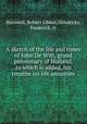 A sketch of the life and times of John De Witt, grand pensionary of Holland, to which is added, his treatise on life annuities, Barnwell, Robert Gibbes,Hendricks, Frederick, tr 