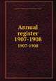 Annual register. 1907-1908, University of Illinois (Urbana-Champaign campus) 