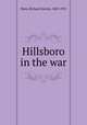 Hillsboro in the war, Ware, Richard Darwin, 1869-1931 
