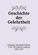 Geschichte der Gelehrtheit, Wieland, Christoph Martin, 1733-1813,Hirzel, Ludwig, 1838-1897 