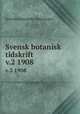 Svensk botanisk tidskrift. v.2 1908, Svenska botaniska foreningen 