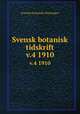Svensk botanisk tidskrift. v.4 1910, Svenska botaniska foreningen 