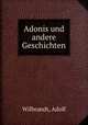 Adonis und andere Geschichten, Wilbrandt, Adolf 