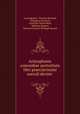 Aristophanis comoediae auctoritate libri praeclarissimi saeculi decimi ., Thomas Mitchell Aristophanes 