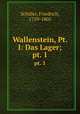 Wallenstein, Pt. I: Das Lager;. pt. 1, Schiller, Friedrich, 1759-1805 