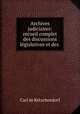 Archives judiciaires: recueil complet des discussions legislatives et des ., Carl de Ketschendorf 