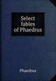 Select fables of Phaedrus, Phaedrus 