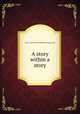 A story within a story, Graye, Dawn,Neale Publishing Company. pbl 