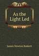 As the Light Led, James Newton Baskett 