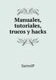 Manuales, tutoriales, trucos y hacks, SartreJP 