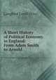 A Short History of Political Economy in England: From Adam Smith to Arnold ., Langford Lovell Price 