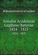 Annales Academiae Lugduno-Batavae. 1824 - 1825, Rijksuniversiteit te Leiden 