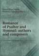 Romance of Psalter and Hymnal: authors and composers, Robert Ethol Welsh, Frederick George Edwards 