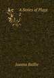 A Series of Plays. 2, Joanna Baillie 