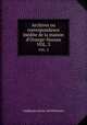 Archives ou correspondance indite de la maison d`Orange-Nassau. VOL. 3, Guillaume Groen van Prinsterer 