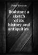 Rudston: a sketch of its history and antiquities ., Peter Royston 