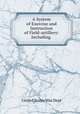 A System of Exercise and Instruction of Field-artillery: Including ., United States War Dept 
