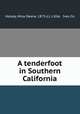 A tenderfoot in Southern California, Halsey, Mina Deane, 1873-,J.J. Little & Ives Co 