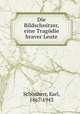 Die Bildschnitzer, eine Tragodie braver Leute, Karl Schonherr 