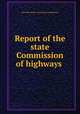 Report of the state Commission of highways, New York (State). Commission of Highways 
