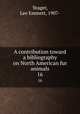 A contribution toward a bibliography on North American fur animals. 16, Yeager, Lee Emmett, 1907- 