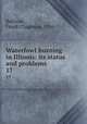 Waterfowl hunting in Illinois: its status and problems. 17, Bellrose, Frank Chapman, 1916- 