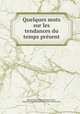Quelques mots sur les tendances du temps present, Henri Scipion Charles Dreux-Breze 