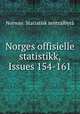Norges offisielle statistikk, Issues 154-161, Norway. Statistisk sentralbyra 
