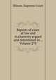 Reports of cases at law and in chancery argued and determined in ., Volume 270, Illinois. Supreme Court 