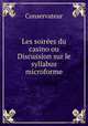 Les soirees du casino ou Discussion sur le syllabus microforme, Conservateur 
