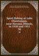 Sport fishing at Lake Chautauqua, near Havana, Illinois, in 1950 and 1951. 30, Starrett, William Charles,McNeil, Perl L., Jr,Illinois. Natural History Survey Division 