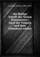 Die Heilige Schrift des Neuen Testamentes : nach der Vulgata und dem Grundtext erklart, Lechner, Petrus, 1805-1874 